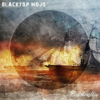 Blacktop Mojo- Burn The Ships