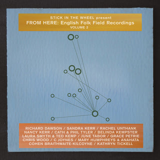 Stick in the Wheel Presents- From Here: English Folk Field Recordings Vol. 2