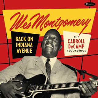 the album cover for Wes Montgomery - Back On Indiana Avenue: The Carroll Decamp Recordings