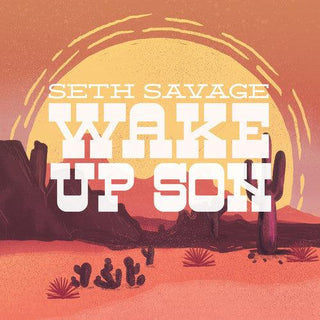 Seth Savage- Wake Up Son