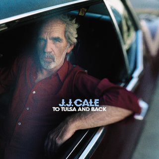 J.J. Cale- To Tulsa & Back