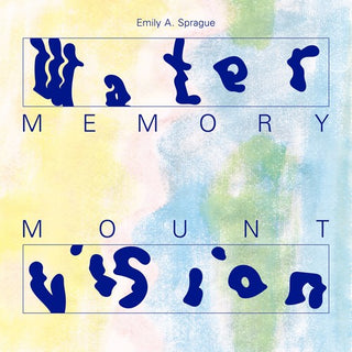 the album cover for Emily Sprague - Water Memory / Mount Vision