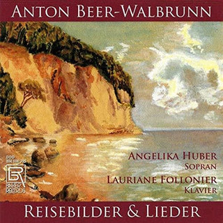 the album cover for Beer-Walbrunn / Huber / Follonier - Reisebilder & Ausgewahlte Lied