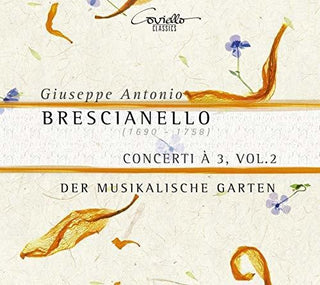 the album cover for Brescianello / Musikalische Garten - Concerti a 3 Volume 2