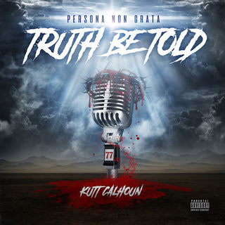 the album cover for Kutt Calhoun - Truth Be Told [Digipak]