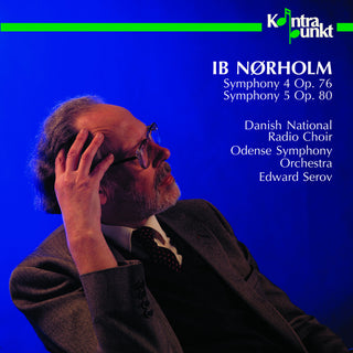 the album cover for Norholm / Serov / Danish Natl Radio Choir - Symphonies 4 & 5