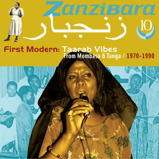 the album cover for Zanzibara 10: First Modern, Taarab Vibes / Various - Zanzibara 10: First Modern, Taarab Vibes From Mombasa & Tanga 1970-1990 (Various Artists)