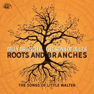 the album cover for Billy Branch & The Sons of Blues - Roots And Branches - The Songs Of Little Walter