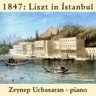 the album cover for Chopin / Ucbasaran - 1847 - Liszt in Istanbul