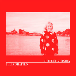 Julia Shapiro- Perfect Version