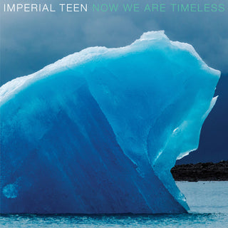 Imperial Teen- Now We Are Timeless