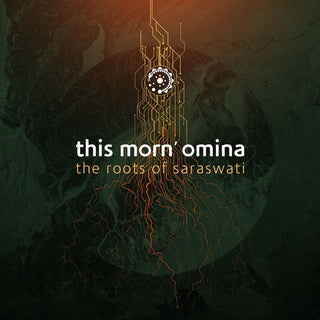 the album cover for This Morn' Omina - Roots Of Saraswati [Digipak]