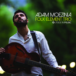 the album cover for Adam Moezinia - Folk Element Trio [Digipak]