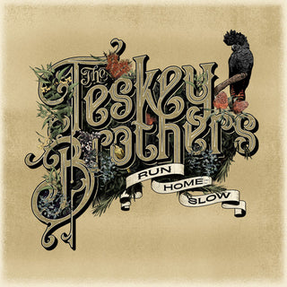 The Teskey Brothers- Run Home Slow