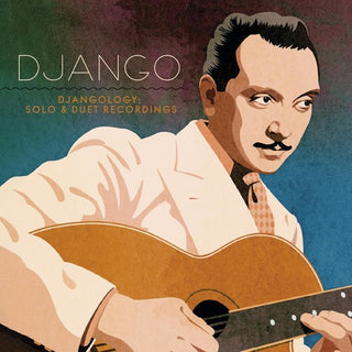 the album cover for Django Reinhardt - Djangology: Solo And Duet Recordings [Digipak]
