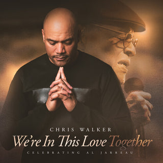 Chris Walker- We're In This Love Together (Soundstone Vinyl)