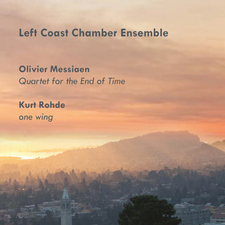 the album cover for Messiaen / Left Coast Chamber Ensemble - Quartet for the End of Time