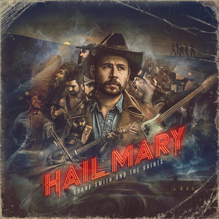 Shane Smith & the Saints- Hail Mary