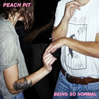 Peach Pit- Being So Normal