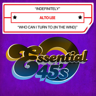 the album cover for Alto Lee - Indefinitely / Who Can I Turn To (In The Wind) (Digital 45)