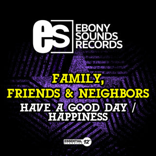 the album cover for Family Friends & Neighbors - Have A Good Day / Happiness