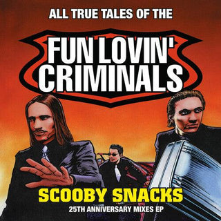 Fun Lovin' Criminals- Scooby Snacks (25th Anniversary Edition) (RSD)