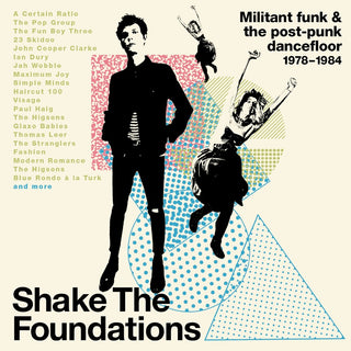 the album cover for Shake The Foundations: Militant Funk & Post-Punk - Shake The Foundations: Militant Funk & The Post-Punk Dancefloor 1978-1984 / Various