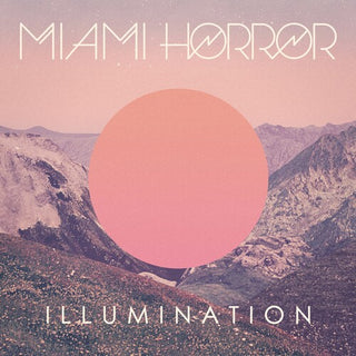 Miami Horror- Illumination