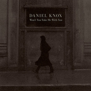 Daniel Knox- Won't You Take Me With You