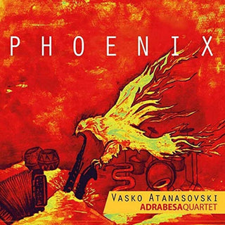 the album cover for Vasko Atanasovski  Adrabesa - Phoenix