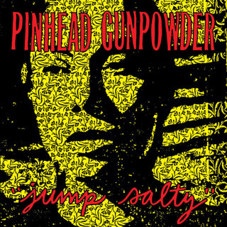 the album cover for Pinhead Gunpowder - Jump Salty