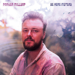 the album cover for Parker Millsap - Be Here Instead