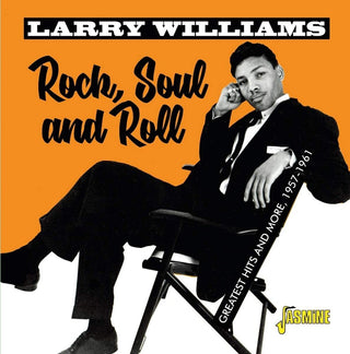 the album cover for Larry Williams - Rock, Soul & Roll: Greatest Hits & More 1957-1961