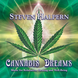 the album cover for Steven Halpern - Cannabis Dreams: Music For Relaxation Healing And Well-Being