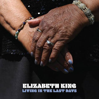 Elizabeth King- Living In The Last Days