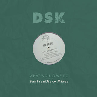 the album cover for DSK - What Would We Do - Sanfrandisko Mixes (Mod)