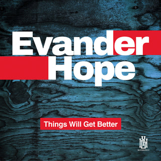 the album cover for Evander Hope - Things Will Get Better (Mod)