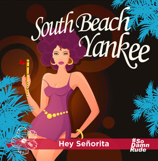 the album cover for South Beach Yankee - Hey Senorita (Mod)