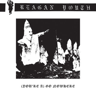 Reagan Youth- (You're A) Go Nowhere