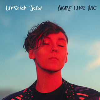 Lipstick Jodi- More Like Me (Red Translucent Vinyl)