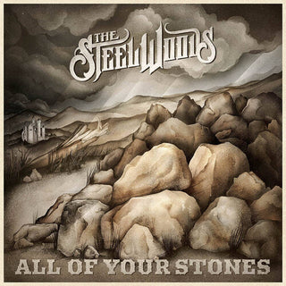 Steel Woods- All Of Your Stones