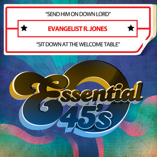 the album cover for Evangelist Jones  R. - Send Him On Down Lord / Sit Down At The Welcome