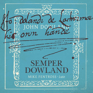 the album cover for Dowland / Fentross - Semper Dowland