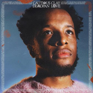 Cautious Clay- Deadpan Love (Vinyl)