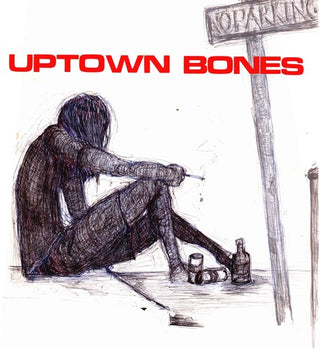 Uptown Bones- Time To Die