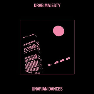 Drab Majesty- Unarian Dances