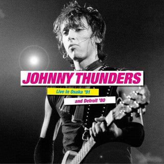 Johnny Thunders- Live In Osaka '91 & Detroit '80