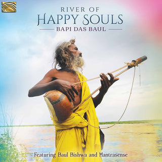 the album cover for Baul / Mantrasense - River of Happy Souls