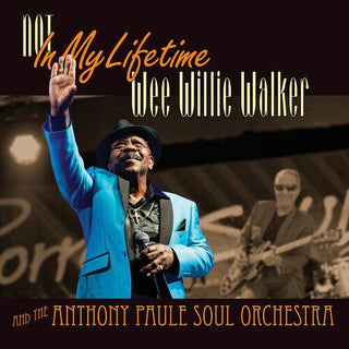 Wee Willie Walker- Not In My Lifetime