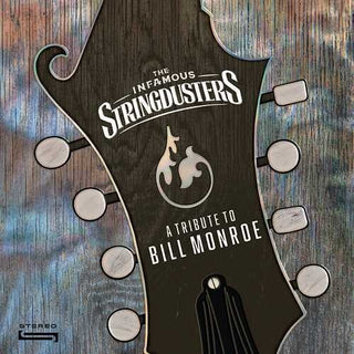 Infamous Stringdusters- A Tribute To Bill Monroe